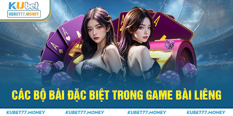 Các bộ bài đặc biệt trong game bài liêng