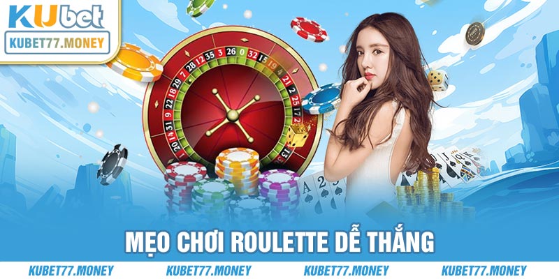 Mẹo chơi Roulette dễ thắng nhất