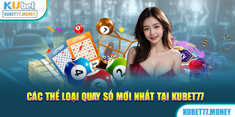 Kinh nghiệm chơi xổ số trực tuyến tại nhà cái Kubet77